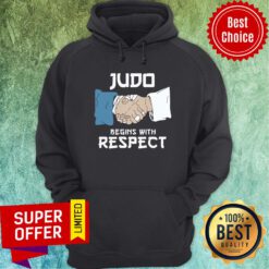 Nice Judo Begins With Respect Hoodie