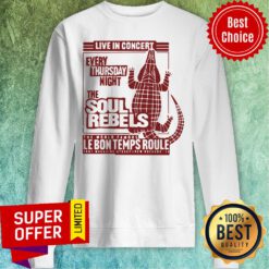 Nice Live In Concert Every Thursday Night The Soul Rebels Sweatshirt