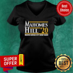Nice Mahomes Hill 2020 Make Kansas City Great Again V-neck