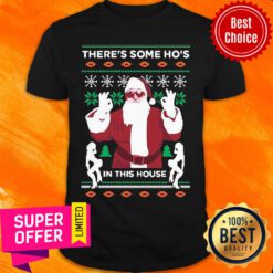 Nice There’s Some Ho’s In This House Ugly Christmas Shirt