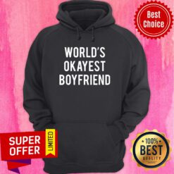 Nice World's Okayest Boyfriend Hoodie