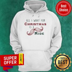 Officail All I Want For Christmas Is A Mustache Ride Hoodie