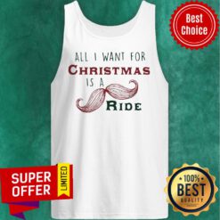Officail All I Want For Christmas Is A Mustache Ride Tank Top