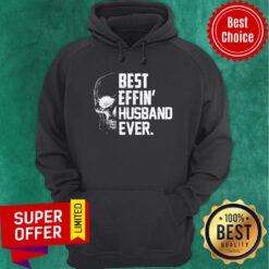 Official Best Effin’ Husband Ever Skull Hoodie