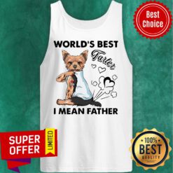 Official Dog Yorkshire Terrier World’s Best Farter I Mean Father Tank Top