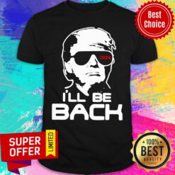 Official Donald Trump I’ll Be Back 2024 Shirt