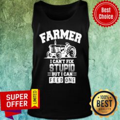 Official Farmer I Can’t Fix Stupid But I Can Feed One Tank Top