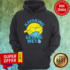 Official KAYAK Gets Me Wet Hoodie