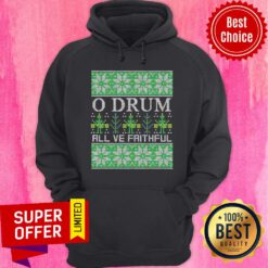 Official O Drum All Ye Faithful Music Instrument Xmas Ugly Christmas Hoodie