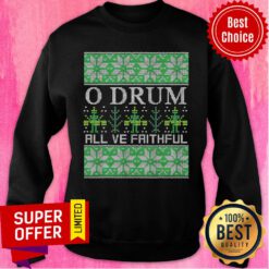 Official O Drum All Ye Faithful Music Instrument Xmas Ugly Christmas Sweatshirt