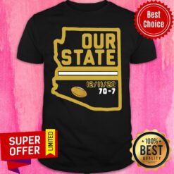 Premium Arizona Is Our State Shirt