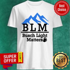 Premium BLM Busch Light Matters Shirt