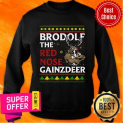 Premium Brodolf The Red Nose Gainzdeer Christmas Sweatshirt