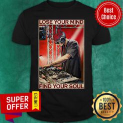 Premium DJ Lose Your Mind Find Your Soul Shirt