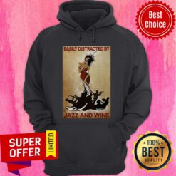 Premium Easily Distracted By Jazz And Wine Hoodie
