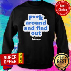 Premium Fuck Around And Find Out Ilhan Omar Sweatshirt