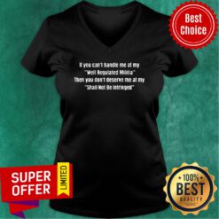 Premium If You Can’t Handle Me At My V-neck