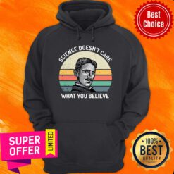 Premium Nikola Tesla Science Doesn'T Care What You Believe Vintage Hoodie