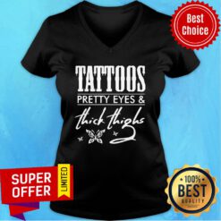 Premium Tattoos Pretty Eyes And Thick Thighs V-neck