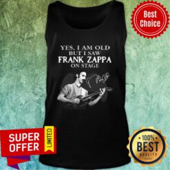 Premium Yes I Am Old But I Saw Frank Zappa On Stage Signature Tank Top