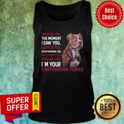 Staffordshire Wanted I Wanted You The Moment I Saw You I Loved You After Knowing You Tank Top