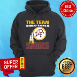 The Team Formerly Known As Skins Washington Football Team Hoodie