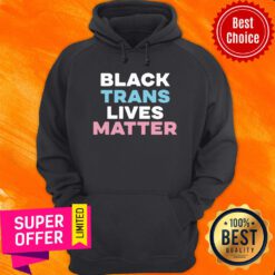 Top Black Trans Lives Matter Hoodie