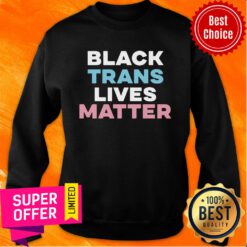 Top Black Trans Lives Matter Sweatshirt