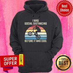 Top Bmx Bike I Was Social Distancing Before It Was Cool Vintage Hoodie