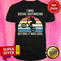 Top Bmx Bike I Was Social Distancing Before It Was Cool Vintage Shirt
