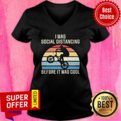 Top Bmx Bike I Was Social Distancing Before It Was Cool Vintage V-neck
