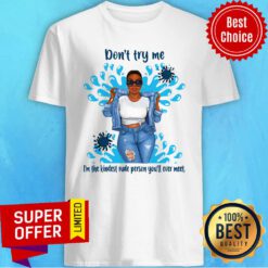 Top Don't Try Me I'm The Kindest Rude Person You'll Ever Meet Hoodie