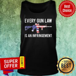 Top Every Gun Law Is An Infringement Tank Top