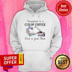 Top Happiness Is A Cup Of Coffee And A Good Book Hoodie