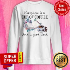 Top Happiness Is A Cup Of Coffee And A Good Book Sweatshirt