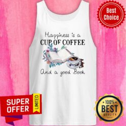 Top Happiness Is A Cup Of Coffee And A Good Book Tank Top