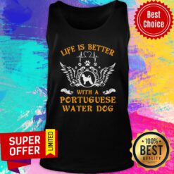 Top Life Is Better With A Portuguese Water Dog Tank Top