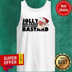 Top Santa Claus Jolly Red Faced Non Existent Bastard Christmas Tank Top