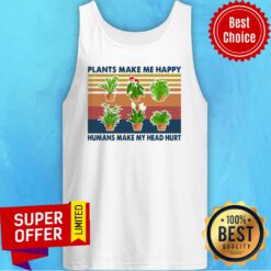 Vintage Retro Gardening Plants Make Me Happy Humans Make My Head Hurt Tank top