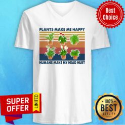 Vintage Retro Gardening Plants Make Me Happy Humans Make My Head Hurt V-neck