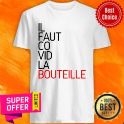 Awesome Il Faut Covid La Bouteille Shirt