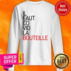 Awesome Il Faut Covid La Bouteille Sweatshirt