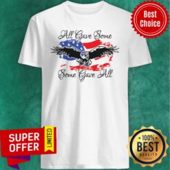 Awesome All Gave Some Eagle Some Gave All Shirt