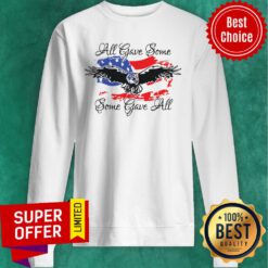 Awesome All Gave Some Eagle Some Gave All Sweatshirt