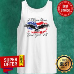 Awesome All Gave Some Eagle Some Gave All Tank top
