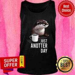 Awesome Coffee Otter Just Anotter Day Tank top