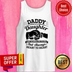 Awesome Daddy And Daughter Now Always Eye To Eye But Always Heart To Heart Tank Top