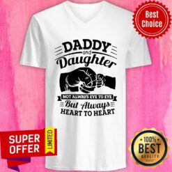 Awesome Daddy And Daughter Now Always Eye To Eye But Always Heart To Heart V-neck