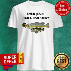 Awesome Even Jesus Had A Fish Story Ruler Shirt