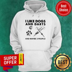 Awesome Excellent I Like Dogs And Darts And Maybe 3 People Hoodie